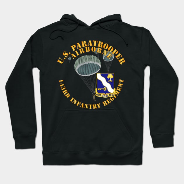 US Paratrooper - 143rd Infantry Regiment X 300 Hoodie by twix123844